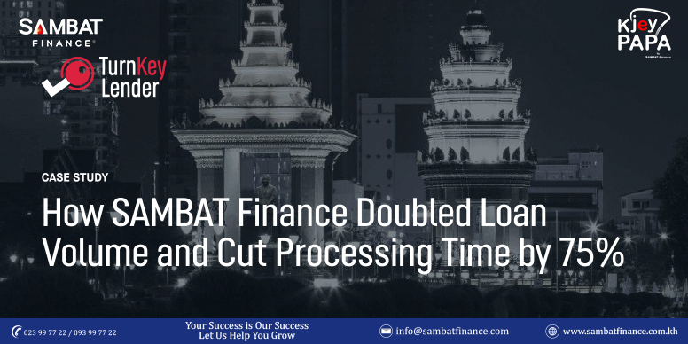 CASE STUDY How SAMBAT Finance Doubled Loan Volume and Cut Processing Time by 75%